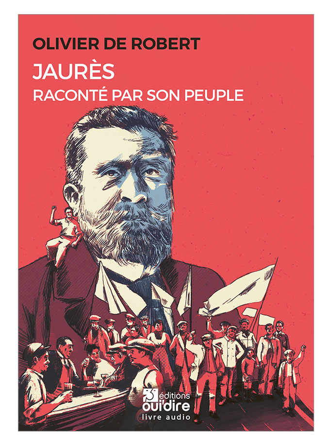 Jaurès raconté par son peuple
